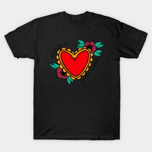 Heart - Handle with care - Traditional Tattoo flash T-Shirt